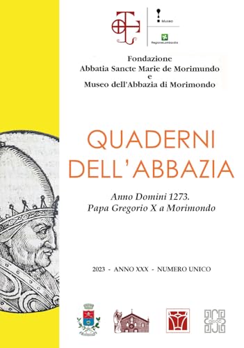 Quaderni dell'abbazia. Numero unico. Anno Domini 1273. Papa Gregorio X a Morimondo (2023) von La Memoria del Mondo