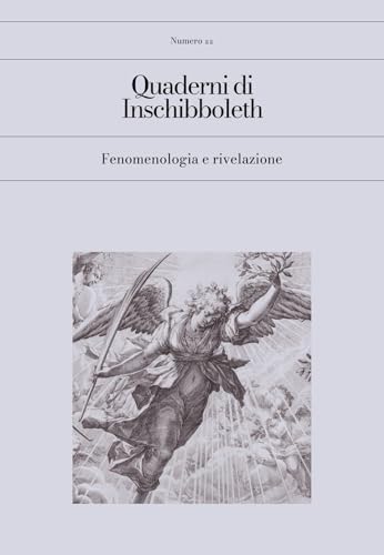 Quaderni di Inschibboleth. Fenomenologia e rivelazione (2024) (Vol. 22) von Inschibboleth