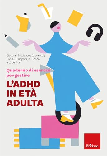 Quaderno di esercizi per gestire l'ADHD in età adulta (Quaderni operativi) von Erickson