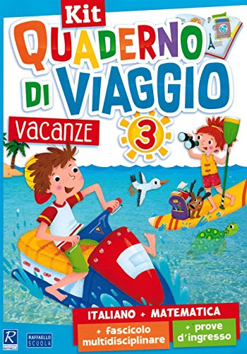 Quaderno di viaggio. Vacanze. Italiano, matematica. Per la Scuola elementare. Con fascicolo delle prove d'ingresso. Con fascicolo multidisciplinare (Vol. 3)