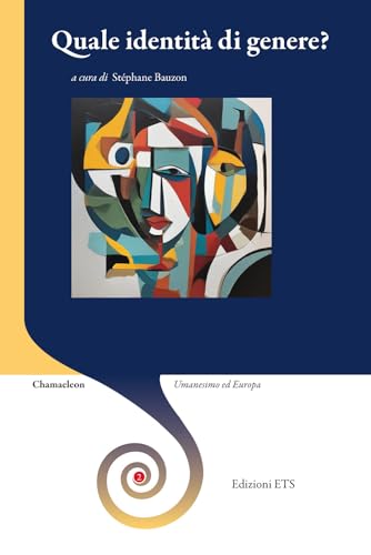 Quale identità di genere? (Chamaleon. Umanesimo ed Europa) von Edizioni ETS