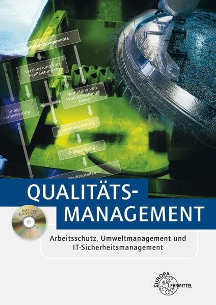 Qualit�tsmanagement: Arbeitsschutz, Umweltmanagement und IT-Sicherheitsmanagement