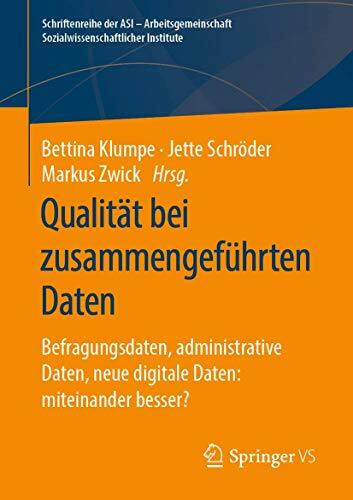 Qualität bei zusammengeführten Daten: Befragungsdaten, administrative Daten, neue digitale Dat...