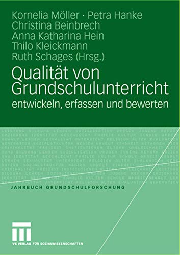 Qualität von Grundschulunterricht entwickeln, erfassen und bewerten (Jahrbuch Grundschulforschung, Band 11) von VS Verlag für Sozialwissenschaften