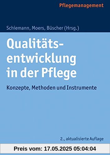 Qualitätsentwicklung in der Pflege: Konzepte, Methoden und Instrumente