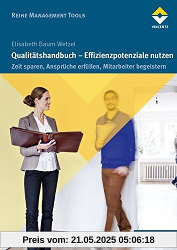 Qualitätshandbuch - Effizienzpotenziale nutzen: Zeit sparen, Ansprüche erfüllen, Mitarbeiter begeistern (Altenheim)