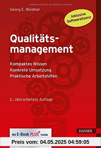 Qualitätsmanagement: - Kompaktes Wissen - Konkrete Umsetzung - Praktische Arbeitshilfen Qualitätsmanagement: - Kompaktes Wissen - Konkrete Umsetzung - Praktische Arbeitshilfen