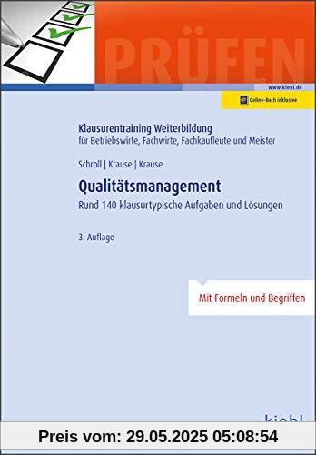 Qualitätsmanagement: Rund 150 klausurtypische Aufgaben und Lösungen. (Klausurentraining Weiterbildung - für Betriebswirte, Fachwirte, Fachkaufleute und Meister)