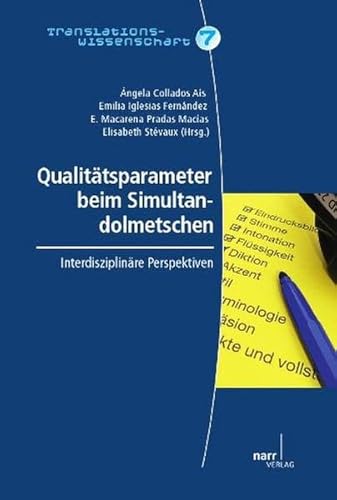 Qualitätsparameter beim Simultandolmetschen: interdisziplinäre Perspektiven Qualitätsparameter beim Simultandolmetschen: interdisziplinäre Perspektiven