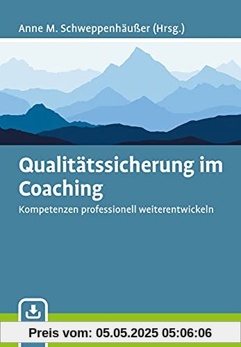 Qualitätssicherung im Coaching: Kompetenzen professionell weiterentwickeln. Auf der Basis der ICF-Kernkompetenzen. Mit E-Book inside