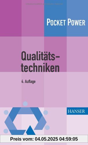 Qualitätstechniken: Werkzeuge zur Problemlösung und ständigen Verbesserung
