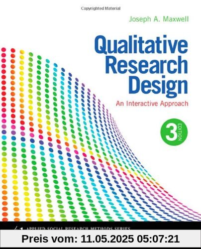 Qualitative Research Design: An Interactive Approach (Applied Social Research Methods)