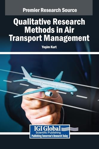 Qualitative Research Methods in Air Transport Management von IGI Global