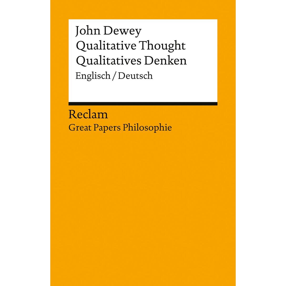 Qualitative Thought / Qualitatives Denken. Englisch/Deutsch. [Great Papers Philo... Qualitative Thought / Qualitatives Denken. Englisch/Deutsch. [Great Papers Philo... von Reclam Philipp Jun.