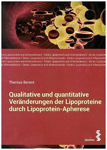 Qualitative und quantitative Veränderungen der Lipoproteine durch Lipoprotein-Apherese (Lipopr... Qualitative und quantitative Veränderungen der Lipoproteine durch Lipoprotein-Apherese (Lipopr...
