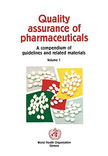 Quality Assurance of Pharmaceuticals: A Compendium of Guidelines and Related Materials Quality Assurance of Pharmaceuticals: A Compendium of Guidelines and Related Materials