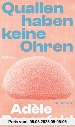 Quallen haben keine Ohren: Roman | Ein kraftvoll poetischer Tauchgang in die Welt der Gehörlosen Quallen haben keine Ohren: Roman | Ein kraftvoll poetischer Tauchgang in die Welt der Gehörlosen