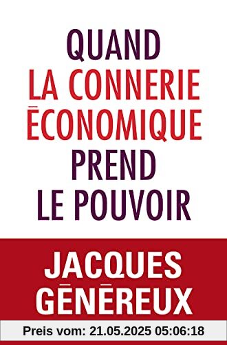 Quand la connerie économique prend le pouvoir: La déconnomie du président Macron
