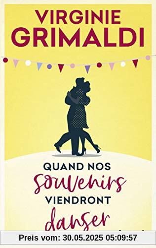 Quand nos souvenirs viendront danser: Roman Quand nos souvenirs viendront danser: Roman