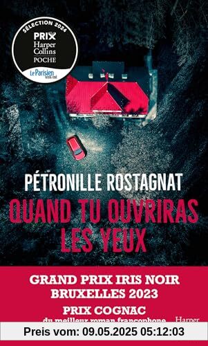 Quand tu ouvriras les yeux: Le thriller glaçant de Pétronille Rostagnat qui a reçu le Grand Prix de L'Iris Noir Bruxelles Quand tu ouvriras les yeux: Le thriller glaçant de Pétronille Rostagnat qui a reçu le Grand Prix de L'Iris Noir Bruxelles