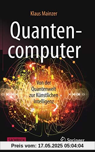 Quantencomputer: Von der Quantenwelt zur Künstlichen Intelligenz