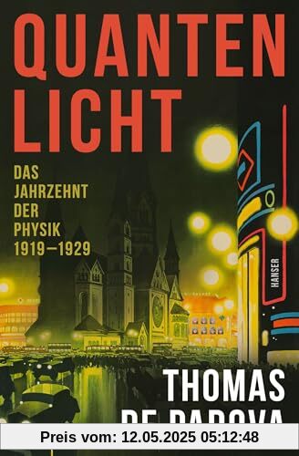 Quantenlicht: Das Jahrzehnt der Physik 1919–1929
