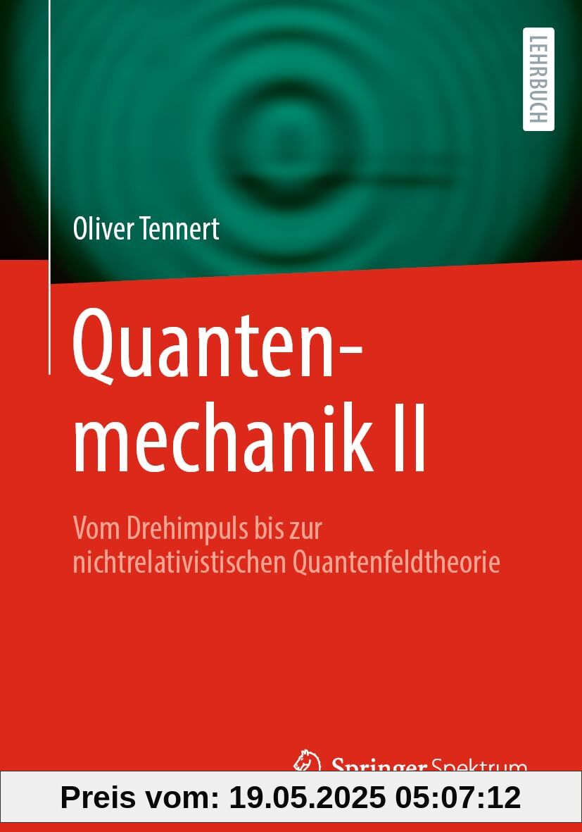 Quantenmechanik II: Vom Drehimpuls bis zur nichtrelativistischen Quantenfeldtheorie (Quantenmechanik, 2)