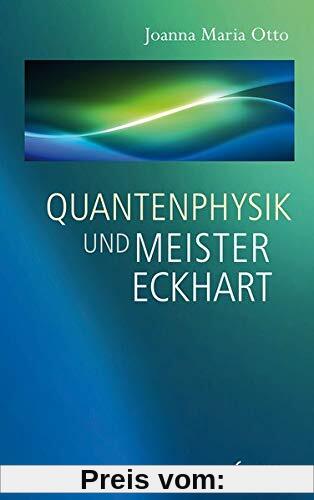 Quantenphysik und Meister Eckhart