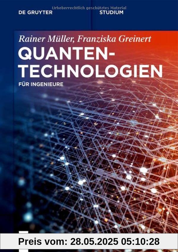 Quantentechnologien: Für Ingenieure (De Gruyter Studium)