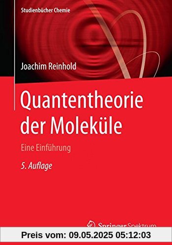 Quantentheorie der Moleküle (Studienbücher Chemie)