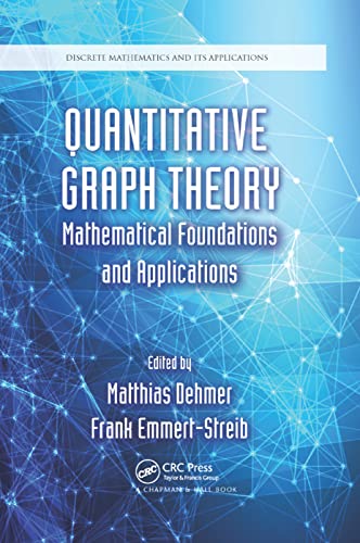 Quantitative Graph Theory: Mathematical Foundations and Applications (Discrete Mathematics and Its Applications) von CRC Press