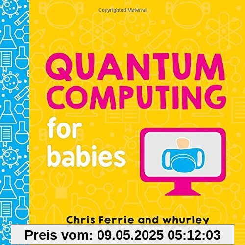 Quantum Computing For Babies (Baby University)