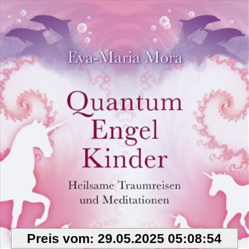 Quantum Engel Kinder CD: Heilsame Traumreisen und Meditationen