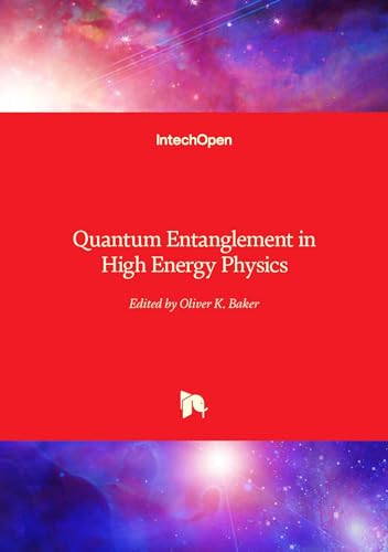Quantum Entanglement in High Energy Physics von IntechOpen
