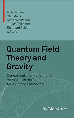 Quantum Field Theory and Gravity: Conceptual and Mathematical Advances in the Search for a Unified Framework von Birkhäuser