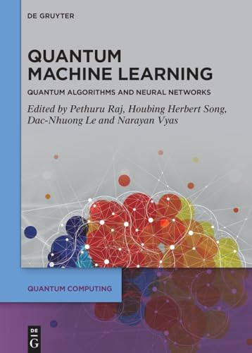 Quantum Machine Learning: Quantum Algorithms and Neural Networks (Quantum Computing) von De Gruyter