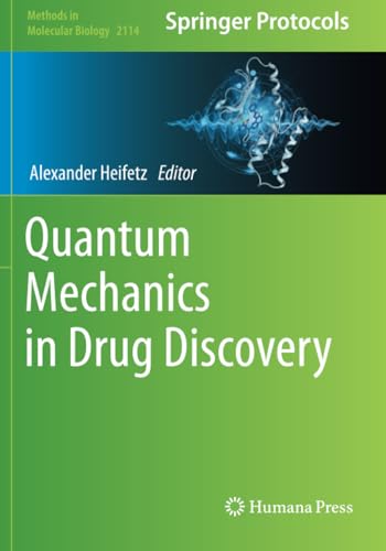 Quantum Mechanics in Drug Discovery (Methods in Molecular Biology, Band 2114) von Humana