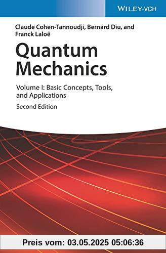 Quantum Mechanics: Volume I: Basic Concepts, Tools, and Applications Quantum Mechanics: Volume I: Basic Concepts, Tools, and Applications