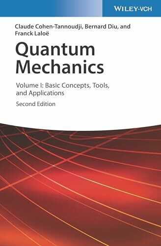 Quantum Mechanics: Volume I: Basic Concepts, Tools, and Applications Quantum Mechanics: Volume I: Basic Concepts, Tools, and Applications