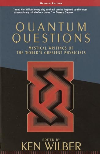Quantum Questions: Mystical Writings of the World's Greatest Physicists