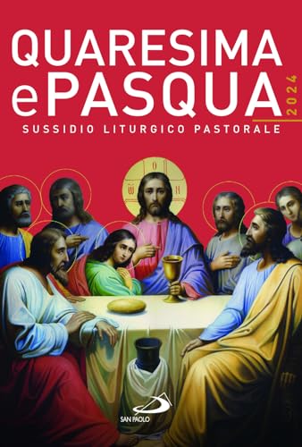 Quaresima e Pasqua 2024. Sussidio liturgico pastorale (Il tempo e i tempi) von San Paolo Edizioni