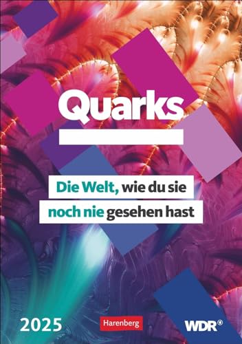 Quarks. Die Welt, wie du sie noch nie gesehen hast Wochenplaner 2025: Überraschende Fotografien und Mikroskopaufnahmen aus ungewöhnlicher Perspektive im Wandkalender 2025 (Wochenplaner Harenberg)