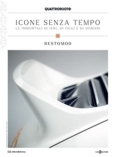 Quattroruote. Icone senza tempo. Le immortali di ieri, di oggi e di domani. Restomod Quattroruote. Icone senza tempo. Le immortali di ieri, di oggi e di domani. Restomod von Editoriale Domus