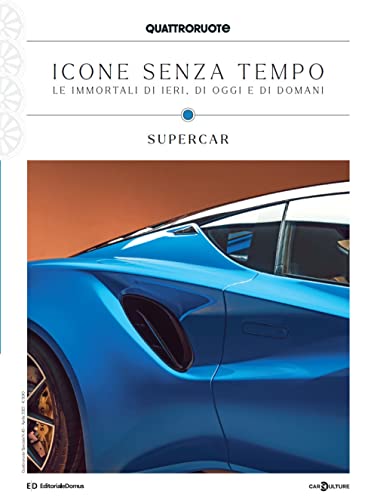 Quattroruote. Icone senza tempo. Le immortali di ieri, di oggi e di domani. Supercar (Vol. 3) von Editoriale Domus