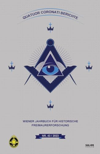 Quatuor Coronati Berichte 43/2023: Wiener Jahrbuch für historische Freimaurer-Forschung von Salier Verlag