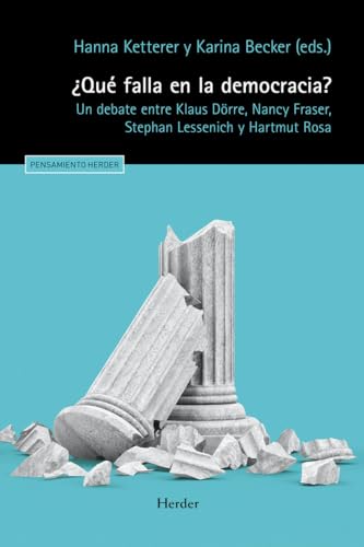 ¿Qué falla en la democracia?: Un debate entre Klaus Dörre, Nancy Fraser, Stephan Lessenich y Hartmut Rosa (Pensamiento Herder) von Herder Editorial