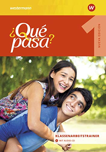 Qué pasa 1. Klassenarbeitstrainer Ausgabe 2016: Klassenarbeitstrainer 1 (¿Qué pasa?: Lehrwerk für Spanisch als 2. Fremdsprache ab Klasse 6 oder 7 - Ausgabe 2016)