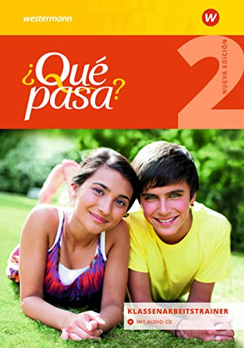 ¿Qué pasa? - Ausgabe 2016: Klassenarbeitstrainer 2 (¿Qué pasa?: Lehrwerk für Spanisch als 2. Fremdsprache ab Klasse 6 oder 7 - Ausgabe 2016) von Westermann Bildungsmedien Verlag GmbH