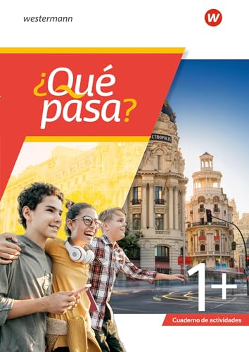¿Qué pasa? - Spanisch als 2. Fremdsprache ab Klasse 6 oder 7 - Ausgabe 2025: Cuaderno de actividades 1+ (für NI, HH, HB) von Westermann Schulbuchverlag