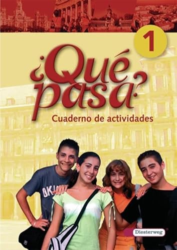 Qué pasa. Lehrwerk für den Spanischunterricht, 2. Fremdsprache: Qué pasa - Ausgabe 2006: Cuaderno de actividades 1: Baden-Württemberg, Berlin, ... ab Klasse 6 oder 7 - Ausgabe 2006) Qué pasa. Lehrwerk für den Spanischunterricht, 2. Fremdsprache: Qué pasa - Ausgabe 2006: Cuaderno de actividades 1: Baden-Württemberg, Berlin, ... ab Klasse 6 oder 7 - Ausgabe 2006)